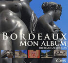 Couverture du livre « Bordeaux, mon album » de Richard Zeboulon aux éditions Cairn