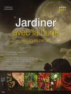 Couverture du livre « Jardiner avec la lune (édition 2011) » de Frederique Chevalier aux éditions Ideo