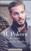 Couverture du livre « M. Pokora, le coeur dans les étoiles » de Pierre Pernez aux éditions Le Poche Du Moment