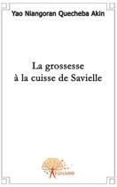 Couverture du livre « La grossesse à la cuisse de Savielle » de Yao Niangoran Queche aux éditions Edilivre