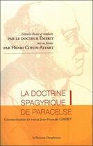 Couverture du livre « La doctrine spagyrique de Paracelse ; extraits choisis et traduits par le Dr. Emerit, mis en forme par H. Coton-Alvart » de Paracelse aux éditions Mercure Dauphinois