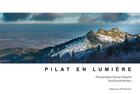 Couverture du livre « Pilat en lumière » de Daniel Mandon et Georges Magand aux éditions Editions Du Mot Passant