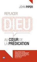 Couverture du livre « Replacer Dieu au centre de la prédication » de John Piper aux éditions Blf Éditions