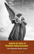 Couverture du livre « Anges de dieu et prieres miraculeuses (l497) » de Hippolyte Muaka Lusavu aux éditions R.a. Image