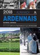 Couverture du livre « Almanach de l'Ardennais (édition 2018) » de Herve Berteaux et Gerard Bardon aux éditions Communication Presse Edition
