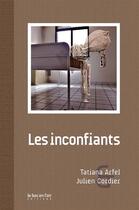 Couverture du livre « Les inconfiants » de Tatiana Arfel et Julien Cordier aux éditions Le Bec En L'air