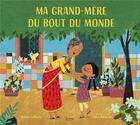 Couverture du livre « Ma grand-mère du bout du monde » de Sara Palacios et Rajani Larocca aux éditions Kimane