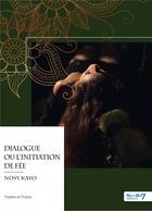 Couverture du livre « Dialogue ou l'initiation de fée » de Nosy Kayo aux éditions Nombre 7