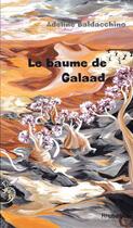 Couverture du livre « Le Baume de Galaad » de Adeline Baldacchino et Clementine Fillon aux éditions Rhubarbe