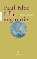 Couverture du livre « Paul Klee, l'île engloutie » de Maurice Pons aux éditions Invenit
