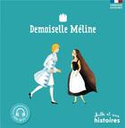Couverture du livre « Demoiselle Méline » de  aux éditions Mille Et Une Histoires