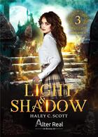 Couverture du livre « Light & Shadow Tome 3 : Résilience » de Haley C. Scott aux éditions Alter Real