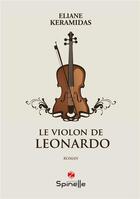 Couverture du livre « Le violon de Leonardo » de Eliane Keramidas aux éditions Spinelle