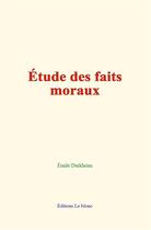 Couverture du livre « Etude des faits moraux » de Emile Durkheim aux éditions Le Mono