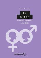 Couverture du livre « Le Genre : Histoire, identité, sexualité » de Anne Tomiche aux éditions Pu De Clermont Ferrand