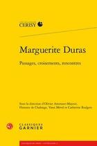 Couverture du livre « Marguerite Duras ; passages, croisements, rencontres » de  aux éditions Classiques Garnier