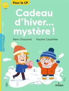 Couverture du livre « Cadeau d'hiver... mystère ! » de Remi Chaurand et Pauline Caudrillier aux éditions Milan