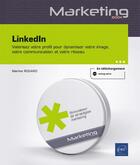 Couverture du livre « LinkedIn ; valorisez votre profil pour dynamiser votre image, votre communication et votre réseau » de Marina Rogard aux éditions Eni