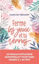 Couverture du livre « Ferme les yeux et tu verras » de Marilyse Trecourt aux éditions Eyrolles