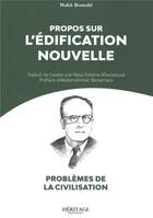 Couverture du livre « Propos sur l'édification nouvelle » de Malek Benabi aux éditions Heritage