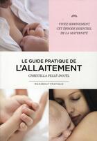 Couverture du livre « Le guide pratique de l'allaitement » de Pelle-Douel-C aux éditions Marabout