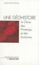 Couverture du livre « Une geohistoire - la chine des printemps et des automnes » de Alain Reynaud aux éditions Belin
