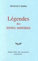 Couverture du livre « Legendes des terres sereines » de Khiem Pham-Duy aux éditions Mercure De France