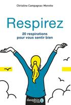 Couverture du livre « Respirez : 20 respirations pour vous sentir bien » de Christine Campagnac-Morette aux éditions Dauphin