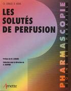 Couverture du livre « Les Solutes De Perfusion » de Giraud aux éditions Arnette