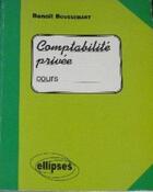 Couverture du livre « Comptabilité privée t.1 : cours » de Benoit Boussemart aux éditions Ellipses