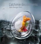 Couverture du livre « Alchimie des éléments ; la cuisine inspirée » de Sophie Brissaud et Jean-Georges Klein aux éditions La Martiniere