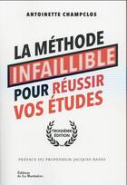 Couverture du livre « La méthode infaillible pour réussir vos études » de Antoinette Champclos aux éditions La Martiniere
