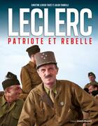 Couverture du livre « Leclerc, patriote et rebelle » de Julien Toureille aux éditions Ouest France