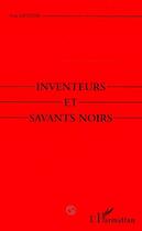 Couverture du livre « Inventeurs et savants noirs » de Yves Antoine aux éditions L'harmattan