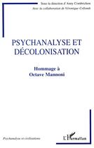 Couverture du livre « Psychanalyse et décolonisation ; hommage à Octave Mannoni » de Anny Combrichon et Collectif aux éditions L'harmattan
