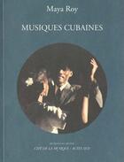 Couverture du livre « Musiques cubaines » de Roy Maya aux éditions Actes Sud