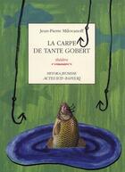 Couverture du livre « La carpe de tante Gobert » de Jean-Pierre Milovanoff aux éditions Actes Sud-papiers