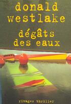 Couverture du livre « Degats des eaux » de Donald Westlake aux éditions Rivages