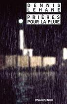 Couverture du livre « Prières pour la pluie » de Dennis Lehane aux éditions Éditions Rivages