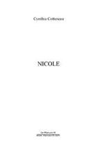 Couverture du livre « Nicole » de Cynthia Cottereau aux éditions Le Manuscrit