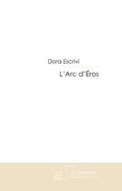 Couverture du livre « L'arc d'eros » de Dora Escrivi aux éditions Le Manuscrit