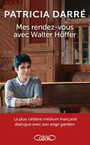 Couverture du livre « Mes rendez-vous avec Walter Hoffer » de Patricia Darre aux éditions Michel Lafon