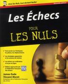 Couverture du livre « Les échecs pour les nuls (2e édition) » de James Eade et Vincent Moret aux éditions First