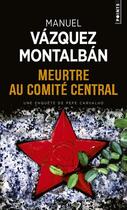 Couverture du livre « Meurtre au comité central » de Manuel Vazquez Montalban aux éditions Points