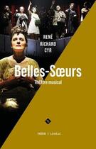 Couverture du livre « Belles-soeurs : théâtre musical » de Rene-Richard Cyr aux éditions Lemeac