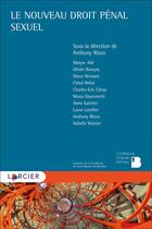 Couverture du livre « Le nouveau droit pénal sexuel » de Charles-Eric Clesse et Olivier Bastyns et Diane Bernard et Mona Giacometti et Chloe Briere et Maryse Alié aux éditions Larcier