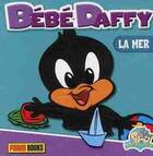 Couverture du livre « Bébé Daffy ; la mer » de  aux éditions Panini