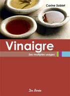 Couverture du livre « Vinaigre ; ses multiples usages » de Carine Soblet aux éditions De Boree