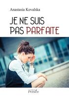 Couverture du livre « Je ne suis pas parfaite » de Kovalska Anastasia aux éditions Persee