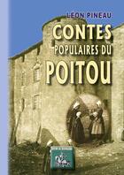 Couverture du livre « Contes populaires du Poitou » de Leon Pineau aux éditions Editions Des Regionalismes
